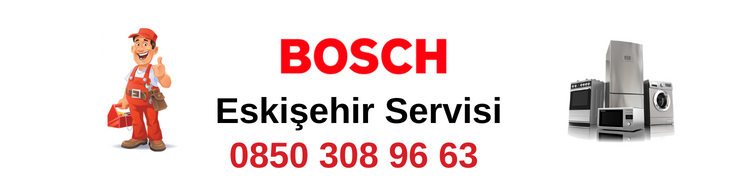 Eskişehir Bosch Servisi