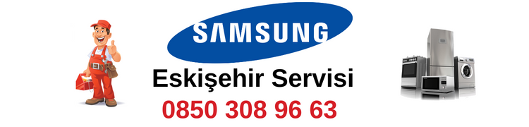 Eskişehir Samsung Servisi