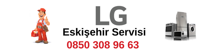 Eskişehir Lg Servisi