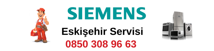 Eskişehir Siemens Servisi